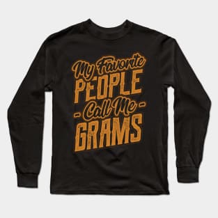 My Favorite People Call Me Grams Grandma Long Sleeve T-Shirt